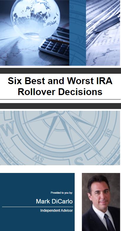 6 Best and Worst IRA Rollover Decisions 6 Best and Worst IRA Rollover Decisions - FirstIncomeRetirement booklet